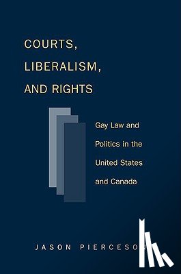 Pierceson, Jason - Courts Liberalism And Rights