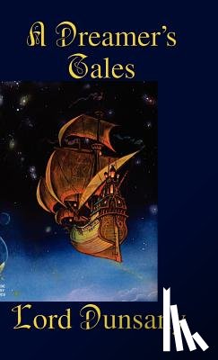 Dunsany, Lord - A Dreamer's Tales