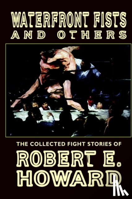Howard, Robert - Waterfront Fists and Others