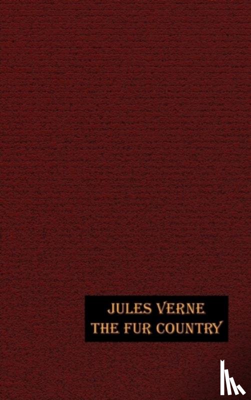 Verne, Jules - The Fur Country