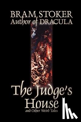 Stoker, Bram - The Judge's House and Other Weird Tales by Bram Stoker, Fiction, Literary, Horror, Short Stories