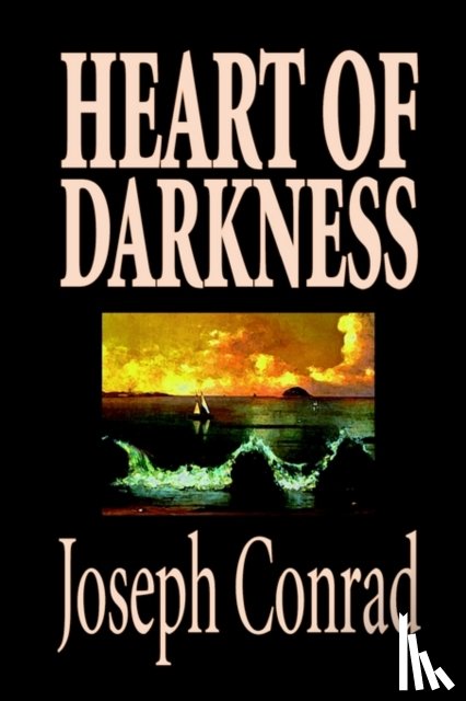 Conrad, Joseph - Heart of Darkness by Joseph Conrad, Fiction, Classics, Literary