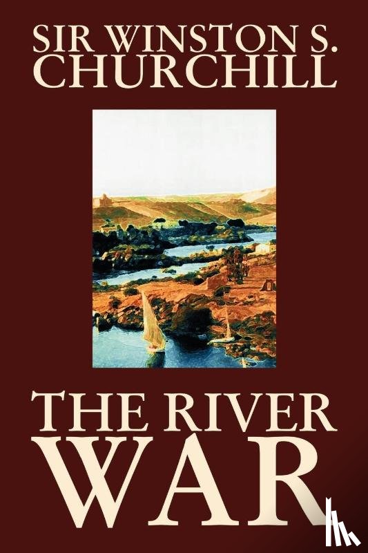 Churchill, Winston S. - The River War by Winston S. Churchill, History