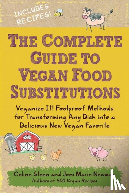 Steen, Celine, Newman, Joni Marie - The Complete Guide to Vegan Food Substitutions