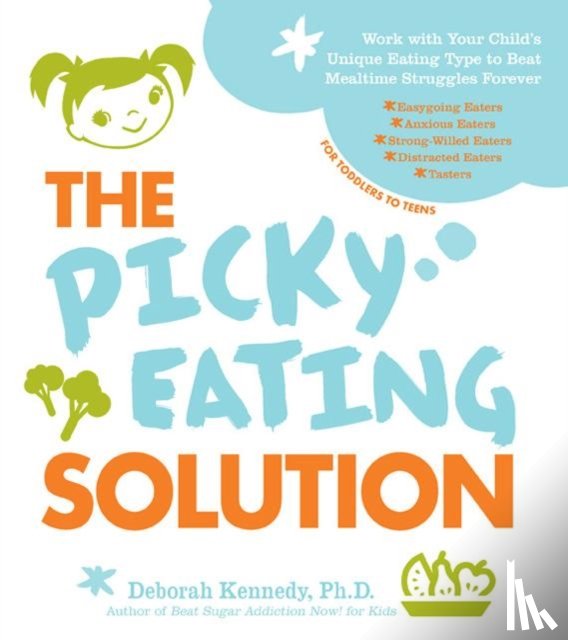Kennedy, Deborah - The Picky Eating Solution