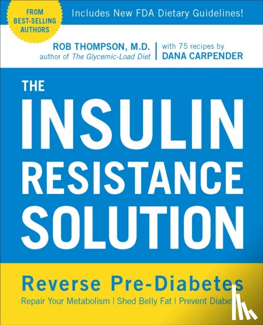 Thompson, Rob, Carpender, Dana - The Insulin Resistance Solution
