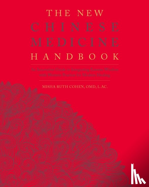 Cohen, Misha Ruth - The New Chinese Medicine Handbook
