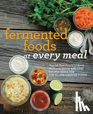 Barisa Ryczek, Hayley - Fermented Foods at Every Meal