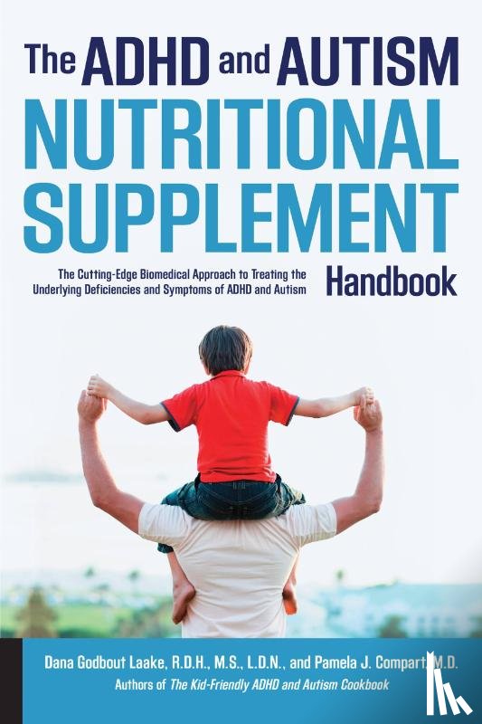 Laake, Dana, Compart, Pamela J. - The ADHD and Autism Nutritional Supplement Handbook