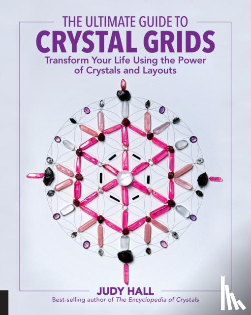 Hall, Judy - The Ultimate Guide to Crystal Grids
