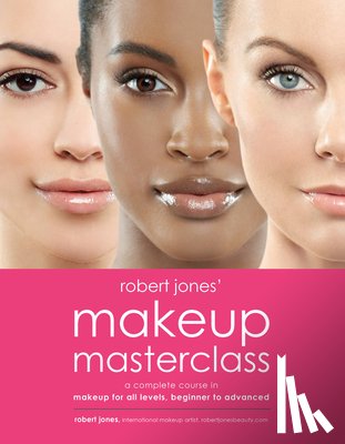 Jones, Robert - Robert Jones' Makeup Masterclass