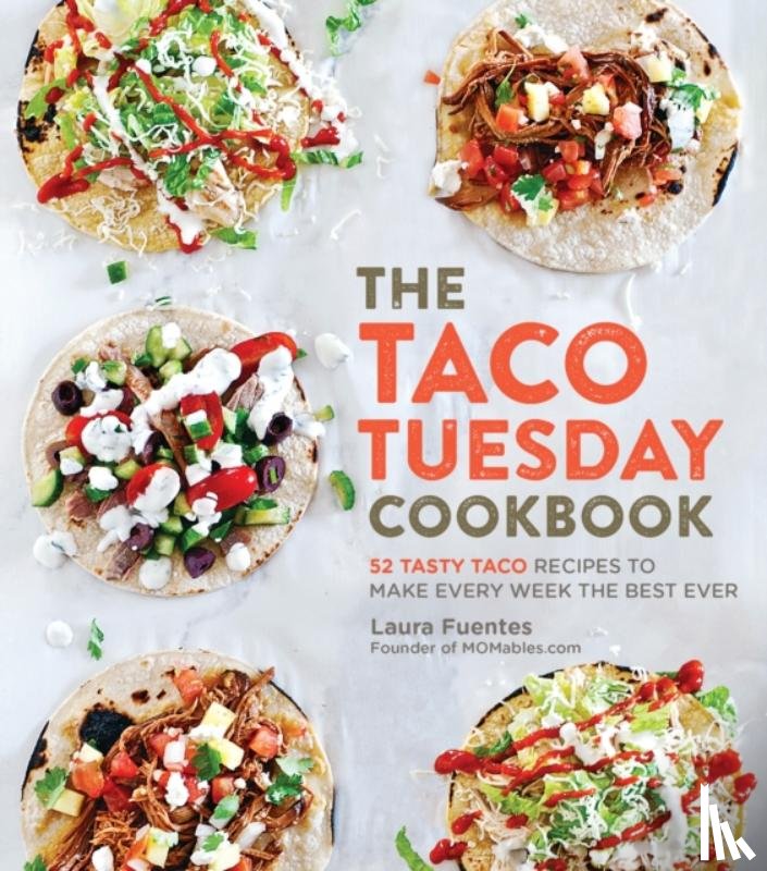 Fuentes, Laura - The Taco Tuesday Cookbook
