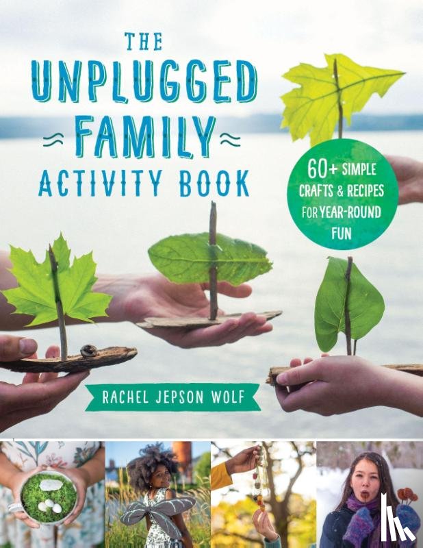Wolf, Rachel Jepson - The Unplugged Family Activity Book