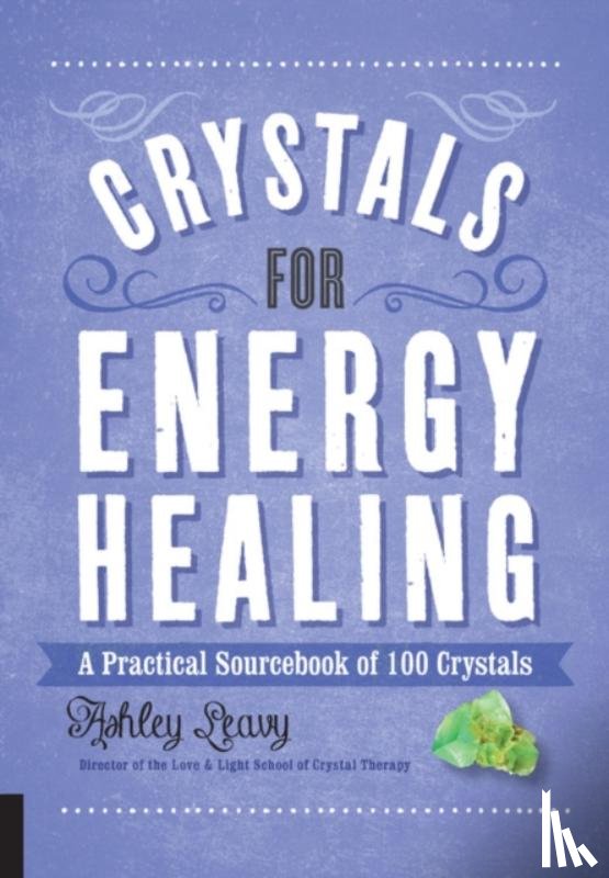Leavy, Ashley - Crystals for Energy Healing