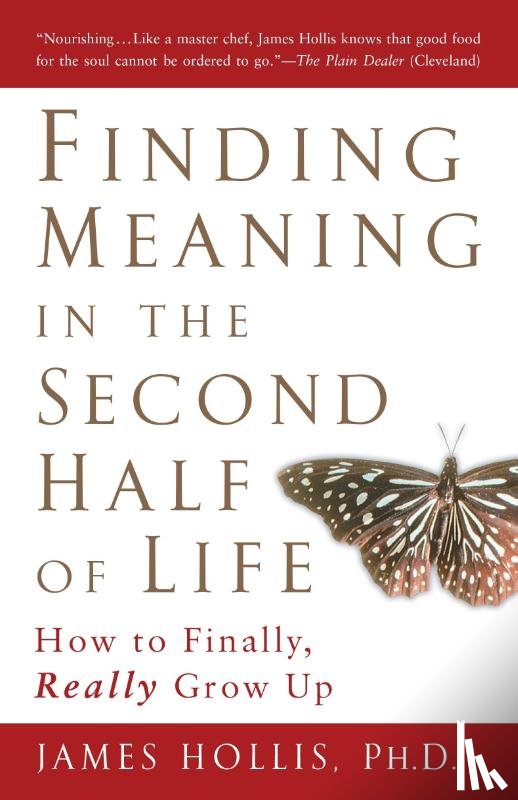Hollis, James (James Hollis) - Finding Meaning in the Second Half of Life