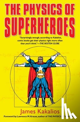 Kakalios, James - The Physics of Superheroes