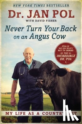 Fisher, David E, Pol, Jan - Never Turn Your Back on an Angus Cow