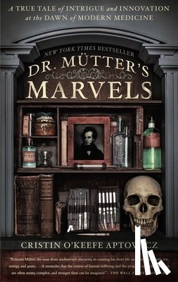 Aptowicz, Cristin O'Keefe - Dr. Mutter's Marvels