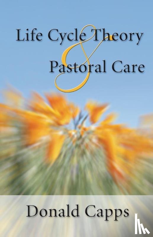 Capps, Dr Donald (Princeton Theological Seminary) - Life Cycle Theory and Pastoral Care
