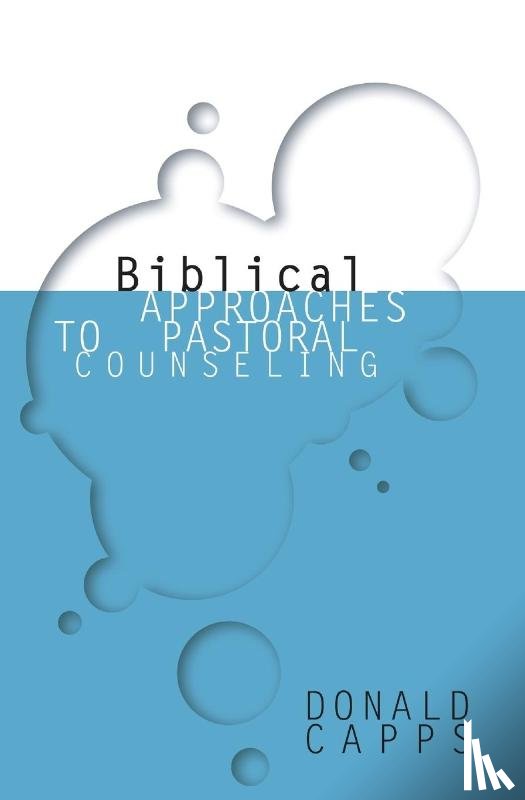 Capps, Donald - Biblical Approaches to Pastoral Counseling