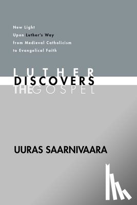 Saarnivaara, Uuras - Luther Discovers the Gospel