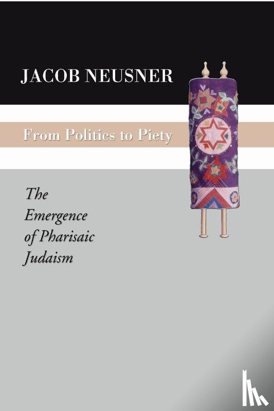 Neusner, Jacob - From Politics to Piety