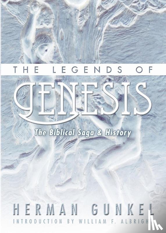 Gunkel, Hermann - The Legends of Genesis