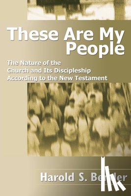 Bender, Harold S. - THESE ARE MY PEOPLE