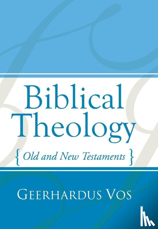 Vos, Geerhardus - Biblical Theology