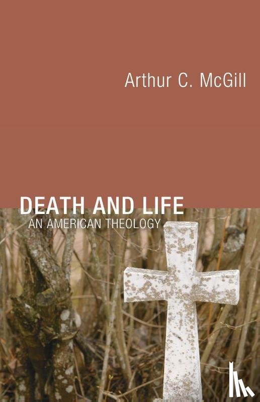 McGill, Arthur C. - Death and Life
