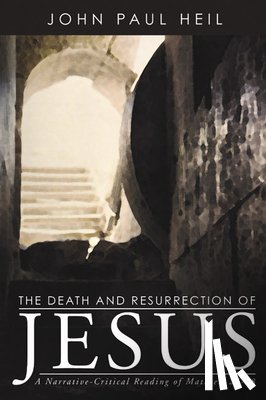 Heil, John Paul - Heil, J: Death and Resurrection of Jesus
