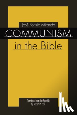Miranda, Jose Porfirio - COMMUNISM IN THE BIBLE