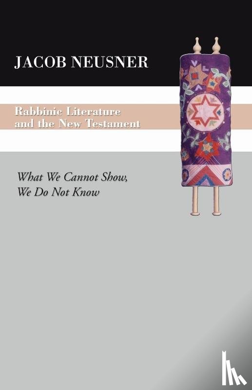 Neusner, Professor of Religion Jacob - Rabbinic Literature and the New Testament