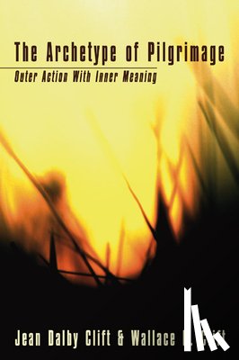 Clift, Jean Dalby, Clift, Wallace B. - ARCHETYPE OF PILGRIMAGE