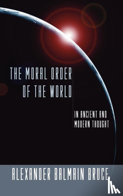 Bruce, A. B. - Moral Order of the World