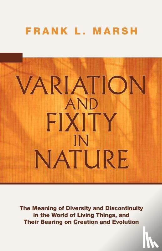Marsh, Frank L. - Variation and Fixity in Nature