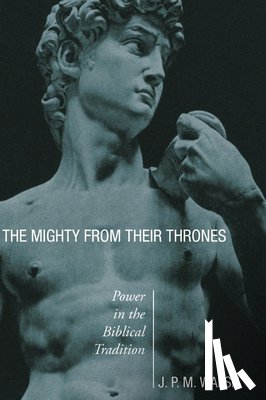 Walsh, J. P. M. - MIGHTY FROM THEIR THRONES
