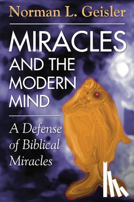 Geisler, Dr Norman L - Miracles and the Modern Mind