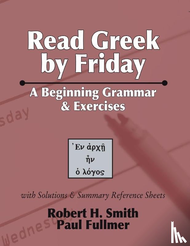 Smith, Robert H, Fullmer, Paul - Read Greek by Friday