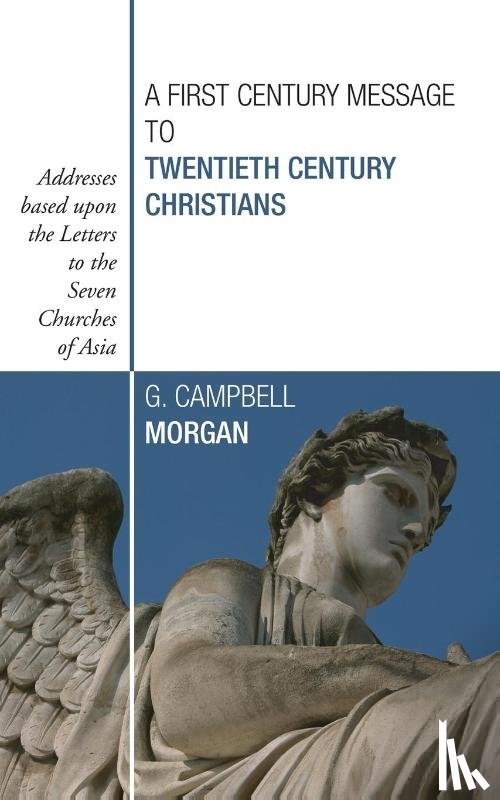 Morgan, G Campbell - A First Century Message to Twentieth Century Christians