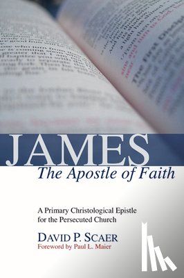 Scaer, David P - James, the Apostle of Faith