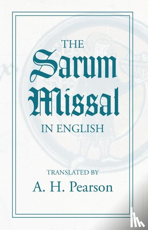 Pearson, A Harford - The Sarum Missal in English