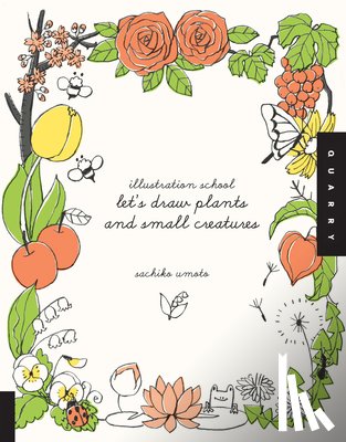 Umoto, Sachiko - Illustration School: Let's Draw Plants and Small Creatures