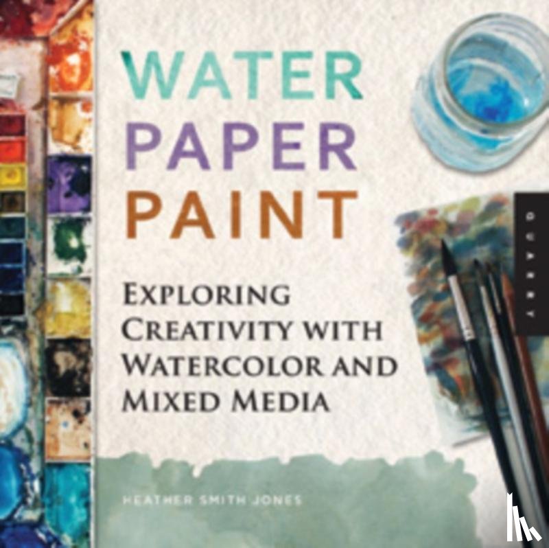 Jones, Heather Smith - Water Paper Paint