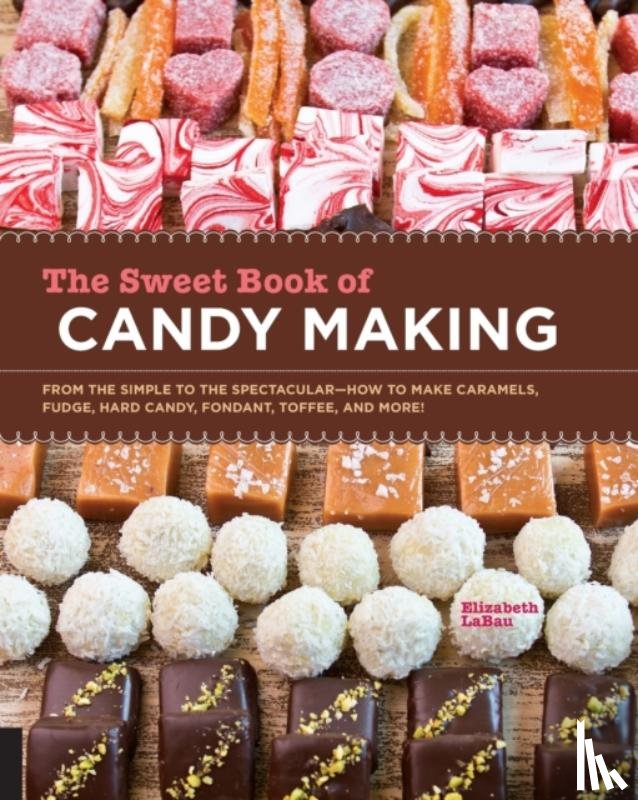 LaBau, Elizabeth - The Sweet Book of Candy Making
