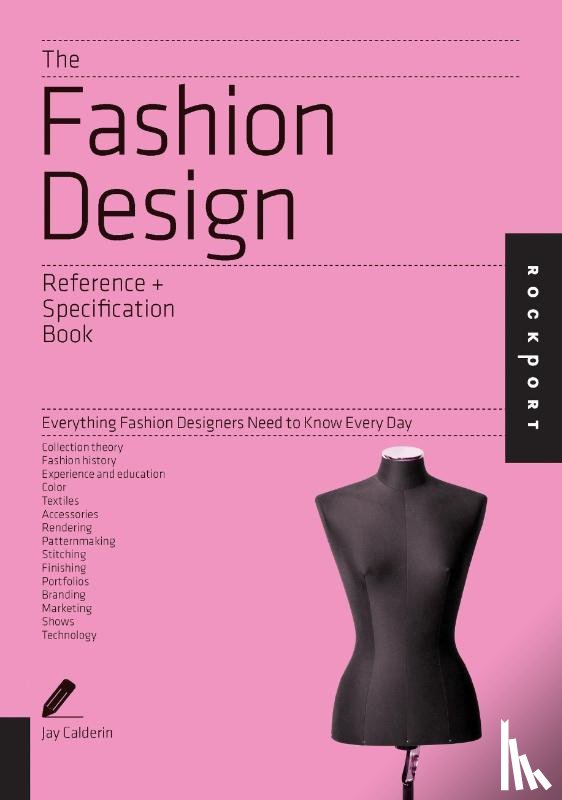 Calderin, Jay, Volpintesta, Laura - The Fashion Design Reference & Specification Book