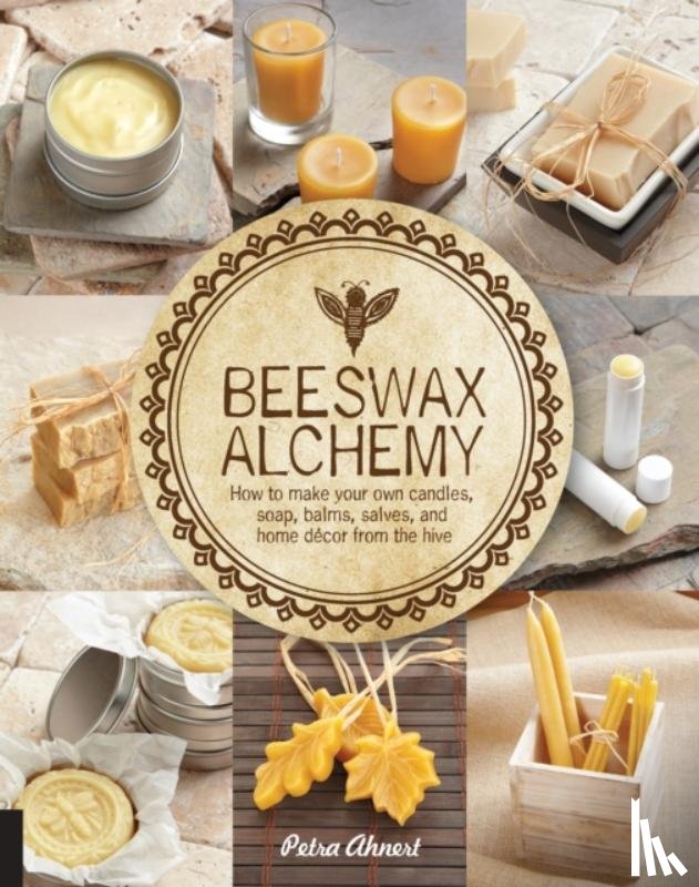 Ahnert, Petra - Beeswax Alchemy