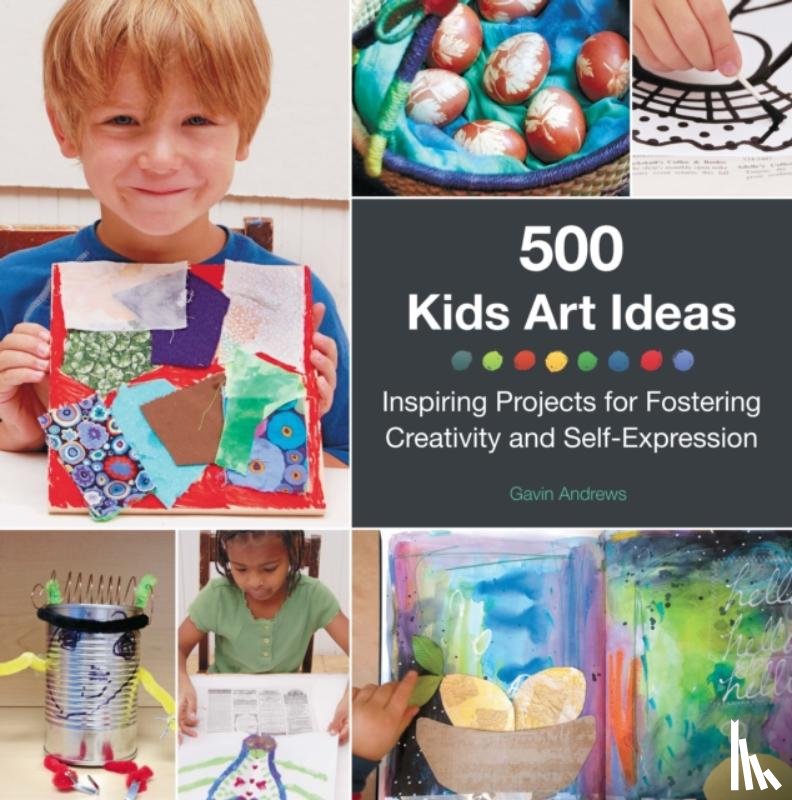 Andrews, Gavin - 500 Kids Art Ideas