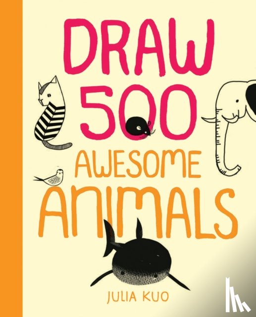 Kuo, Julia - Draw 500 Awesome Animals