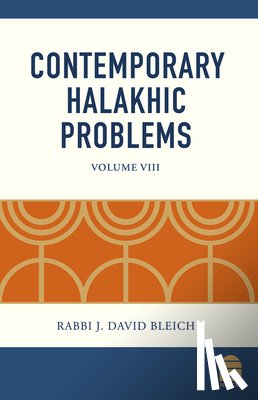 Bleich, J. David - Contemporary Halakhic Problems: Volume VIII